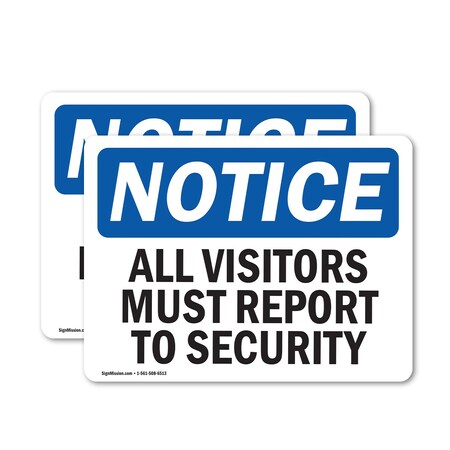Signmission All Visitors Must Report To Security OSHA Notice Sign, Vinyl Decal, 24in W x 18in L, 2PK OS-2PACK-NS-D-1824-L-15240